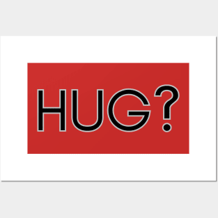 Hug? Posters and Art